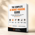 Complete AI Money Making Guide | 55-Page eBook